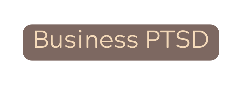 Business PTSD